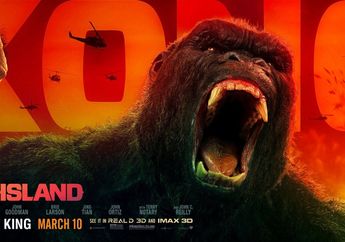 REVIEW FILM Kong: Skull Island, Kembalinya King Kong dan Tom Hiddleston