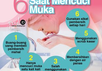 Awas Penuaan Dini, Hindari 6 Kesalahan Ini Saat Mencuci Muka