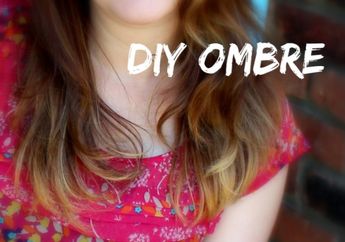 Cukup 15 Menit, Kamu Bisa Ombre Rambutmu di Rumah, Nggak Perlu ke Salon!