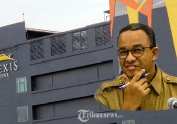 Salut! Sesuai Janji Kampanye, Seperti Ini Nasib Hotel Alexis di Tangan Gubernur DKI Anies Baswedan