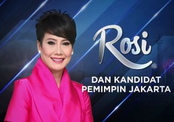 3 Alasan Kita Wajib Nonton Talkshow Bersama Rosianna Silalahi dan Kandidat Pemimpin Jakarta
