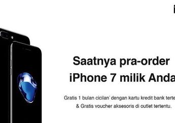 Sikat! Ini Daftar Harga dan Tempat Beli Langsung iPhone 7 dan iPhone 7 Plus, Banyak Promo Menarik