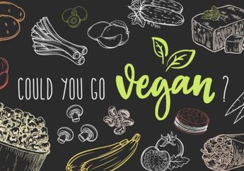 Ternyata Ini yang Harus Disiapkan Sebelum Jadi Vegan, Memangnya Apa sih?