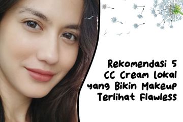 CC Cream lokal yang bikin wajah terlihat flawless