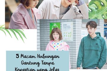5 Macam Hubungan Gantung Tanpa Kepastian yang Jelas, Kamu Pernah Ngalamin?