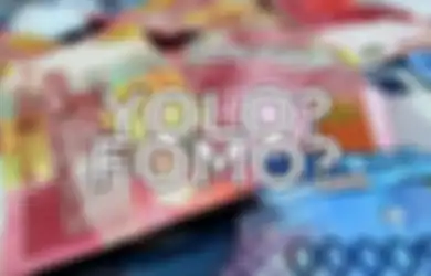 Hasrat YOLO dan FOMO Memang Susah Ditahan, Tapi Lo Bisa Dapat Banyak Uang Dari Hal Tersebut