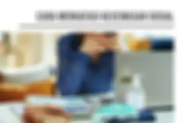 Cemas Bertemu Orang Setelah Karantina di Rumah? Ini Cara Mengatasinya!
