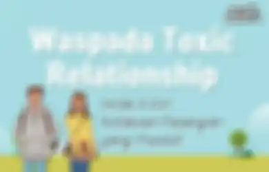 Waspada Toxic Relationship, Inilah 5 Ciri Kelakuan Pasangan Posesif