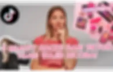 Makeup Hingga Rambut, Cobain 3 Beauty Hacks ala TikTok. Bermanfaat!