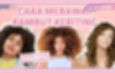 5 Cara Merawat Rambut Keriting Biar Sehat dan Tetap Stunning!
