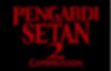 4 Fakta Menarik Pengabdi Setan 2: Communion yang Bakal Lebih Serem!