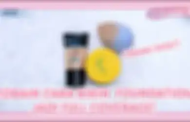 Makeup Hacks a la TikTok, Gini Caranya Bikin Foundation Full Coverage