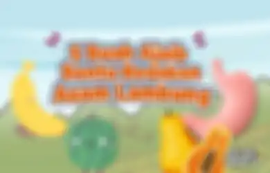 5 Buah Ajaib Bantu Redakan Asam Lambung, Emang Ganggu Banget!