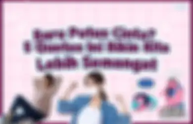 Baru Putus Cinta? 5 Quotes Ini Bikin Kita Lebih Semangat Move On