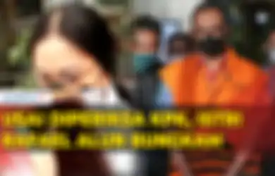 Rafael Alun Ketahuan Beli Aset Mewah Pakai Nama Orang Lain, Istrinya Ernie Meike Langsung Dicecar KPK soal Hal Ini