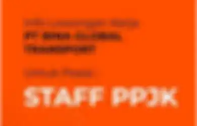 Lowongan Kerja Gaji Rp 3 Jutaan, PT Bina Global Transport Buka Kesempatan untuk Posisi Staff PPJK 
