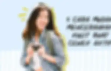 5 Cara Mudah Mencerahkan Kulit Buat Cewek Aktif