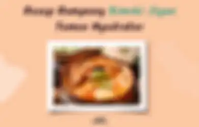 Resep Gampang Kimchi Jigae Buat Nemenin Ngedrakor. Enak Banget!