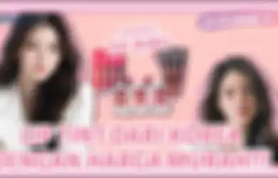 Fresh Natural, Ini 3 Lip Tint ala Bibir Idol Korea di Bahwa 50 Ribu!