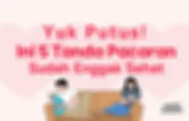 Yuk Segera Putus, Ini 5 Tanda Hubungan Pacaran Sudah Enggak Sehat!