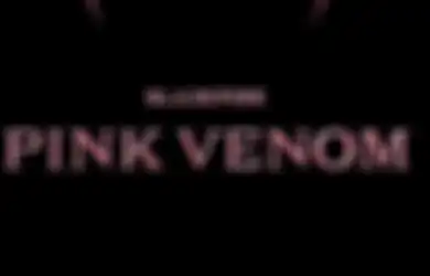 Anniversary ke-6, BLACKPINK Umumkan 'Pink Venom' dan Tanggal Comeback!