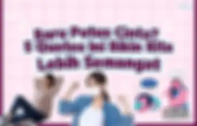 Baru Putus Cinta? 5 Quotes Ini Bikin Kita Lebih Semangat Move On