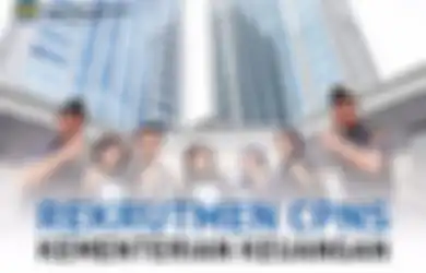 CPNS Kemenkeu 2023 Dibuka September, 8 Jurusan Ini Banyak Dibutuhkan