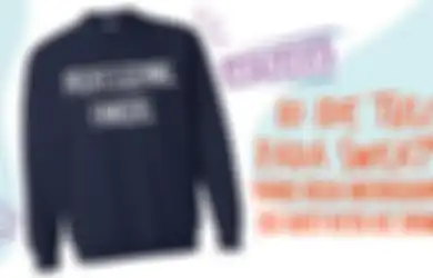 Menarik, 10 Ide Tulisan Pada Sweatshirt yang Bisa Menggambarkan Isi Hati Kita ke Orang Lain