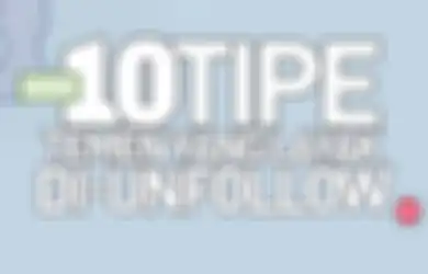 10 Tipe Temen yang Pantas Di-Unfollow
