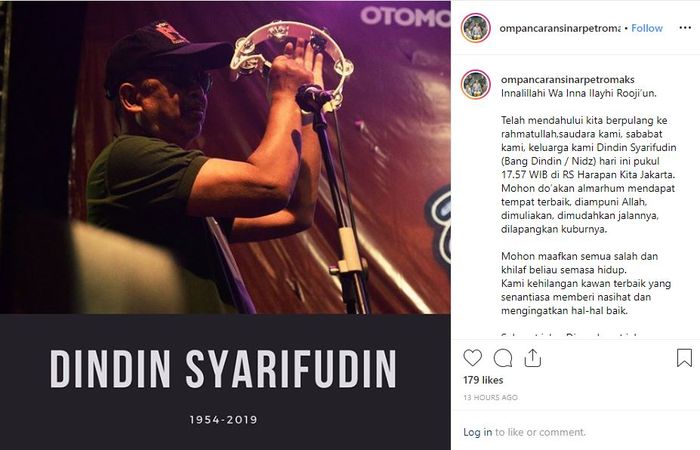 Kabar meninggalnya Dindin Syarifudin yang biasa disapa Dindin atau Nidz juga disebarkan melalui akun Instagram @ompancaransinarpetromaks. 