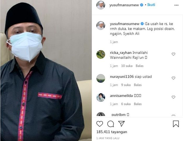  Ustaz Yusuf Mansur meminta kepada para jamaah untuk tidak datang ke Rumah Sakit maupun rumah duka, demi menjaga protokol kesehatan.