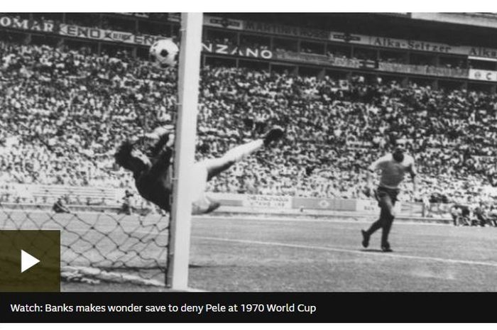 Penyelamatan Gordon Banks dari Pele pada Piala Dunia 1970.