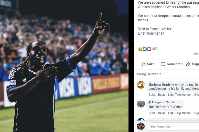 Ucapan duka klub Amerika Serikat, San Jose Earthquakes atas meninggalnya Walter Martinez via akun Facebook resmi mereka.