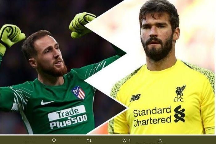 Pertandingan antara Atletico Madrid dengan Liverpool juga akan menjadi pertempuran sengit antara Alisson Becker dan Jan Oblak.