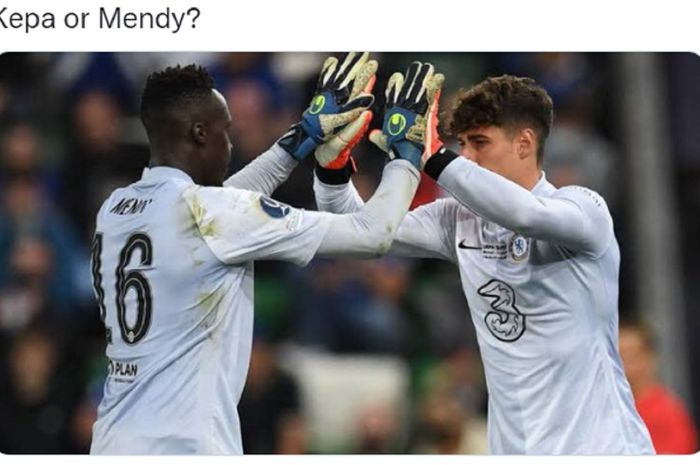 Penjaga gawang Chelsea, Edouard Mendy dan Kepa Arrizabalaga