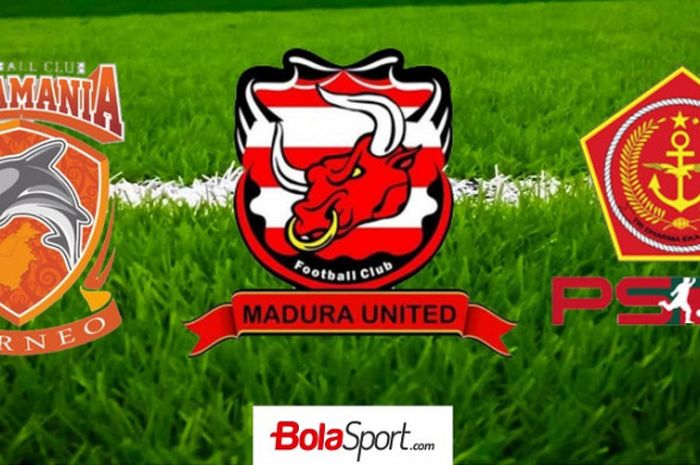 BORNEO FC, MADURA UNITED, PS TNI