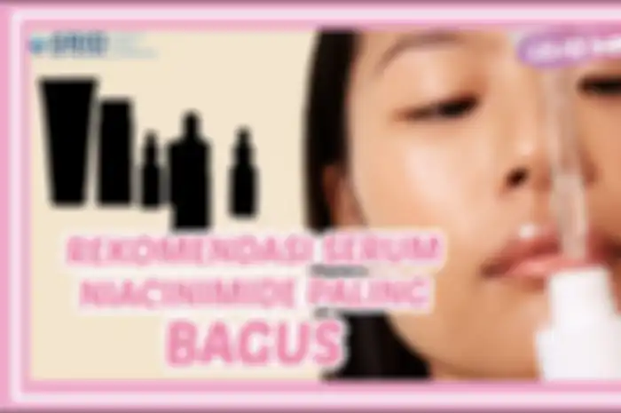 Rekomendasi Serum Niacinamide