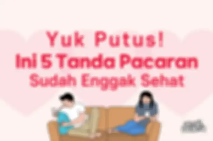 Yuk Putus Ini 5 Tanda Pacaran Sudah Enggak Sehat
