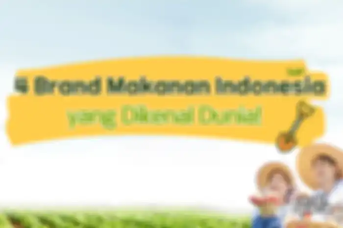 4 Brand Makanan Indonesia yang Dikenal Dunia!