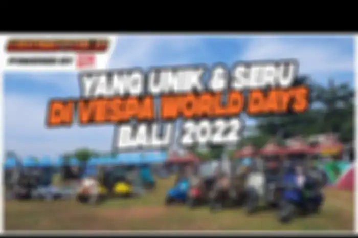 Banyak keseruan dan keunikan saat gelaran Vespa World Days 2022 di The Nusa Dua Bali dari tanggal 9-12 Juni 2022