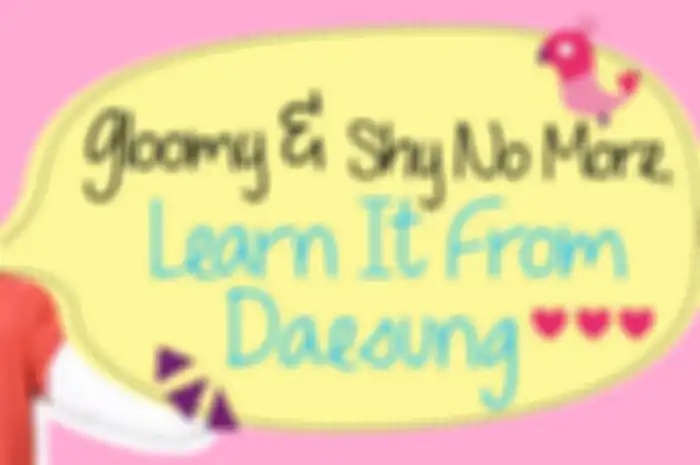 Shy No More! Learn it From Daesung