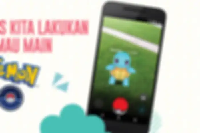 Ini yang Harus Kita Lakukan Kalau Mau Main Pokemon Go