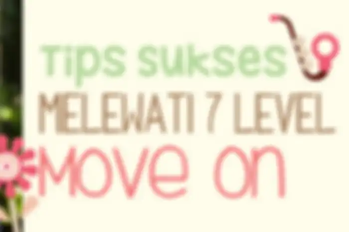 Tips Sukses Melewati 7 Level dari Putus Cinta Sampai Move On (Bagian 1)