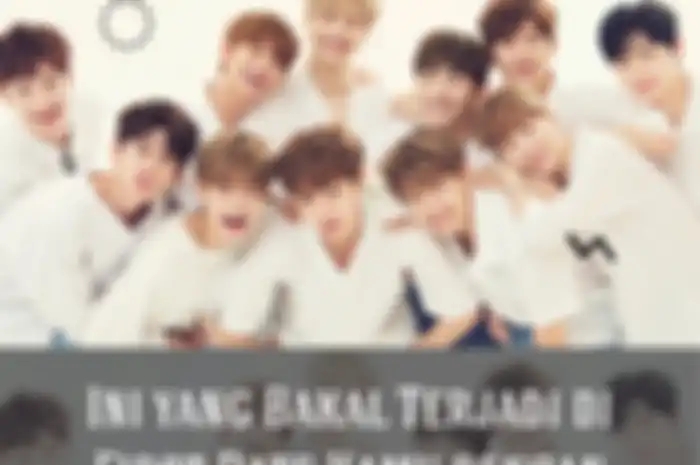 Ini yang Bakal Terjadi di First Date Kamu dengan Member Wanna One 
