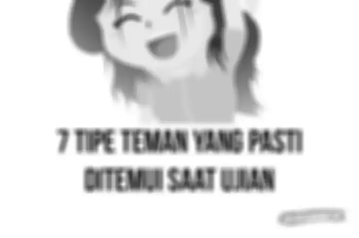 Ini dia tipe teman yang pasti ditemui saat sedang ujian