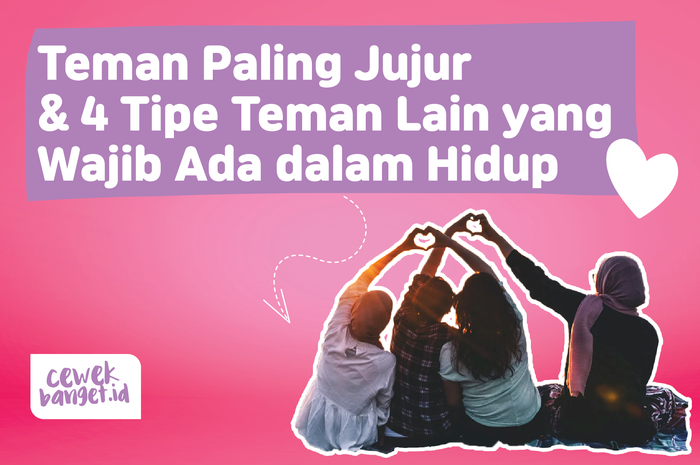 Teman Paling Jujur & 4 Tipe Teman Lain yang Wajib Ada dalam Hidup