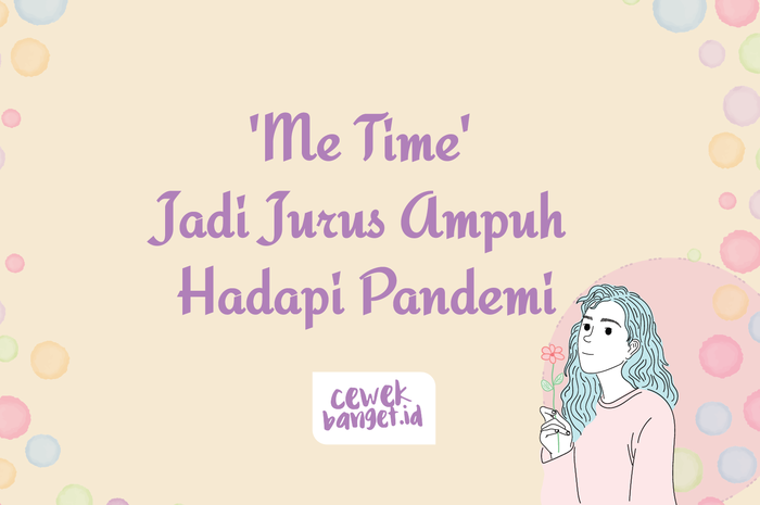 Me Time Jadi Jurus Ampuh Hadapi Pandemi