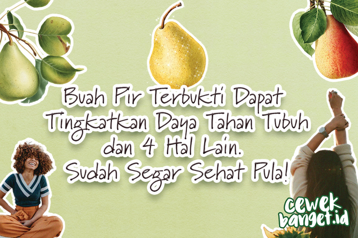 Buah pir terbukti tingkatkan daya tahan tubuh dan 4 hal lain