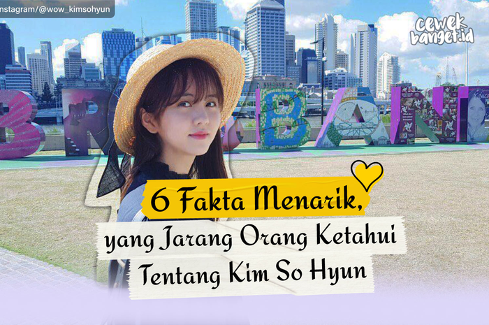 Fakta yang jarang orang ketahui tentang Kim So Hyun