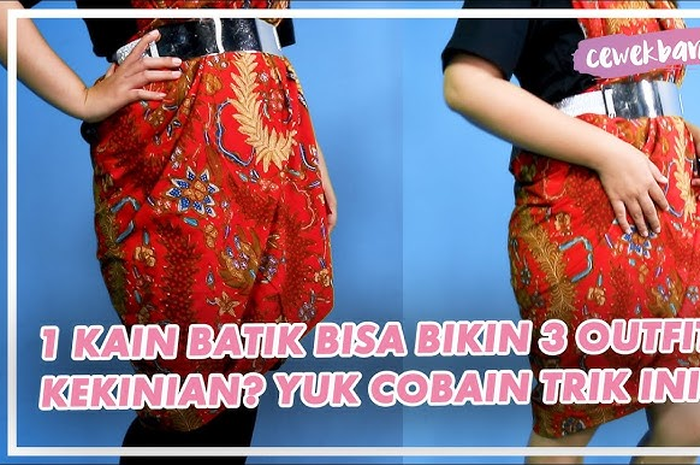 Inspirasi outfit dari 1 kain batik